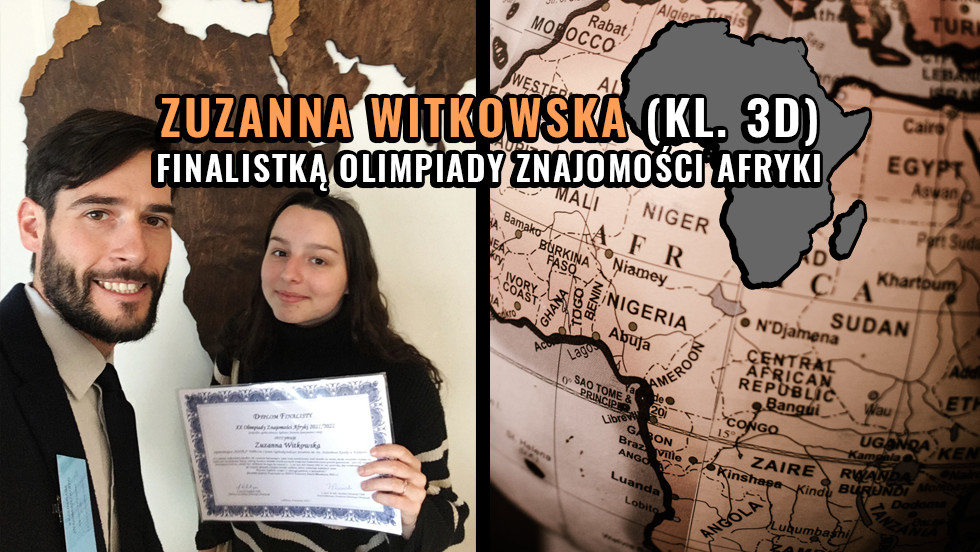 Sukces Zuzanny Witkowskiej na finale Olimpiady Znajomości Afryki!