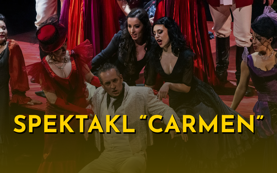 Wyjście do Opery Krakowskiej – spektakl „Carmen”
