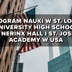 Program Nauki w St. Louis University High School oraz Nerinx Hall i St. Joseph’s Academy w USA