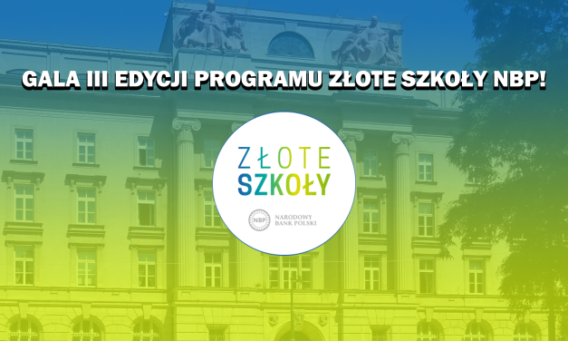 Gala III edycji programu Złote Szkoły NBP!