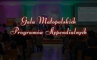 Gala Małopolskich Programów Stypendialnych