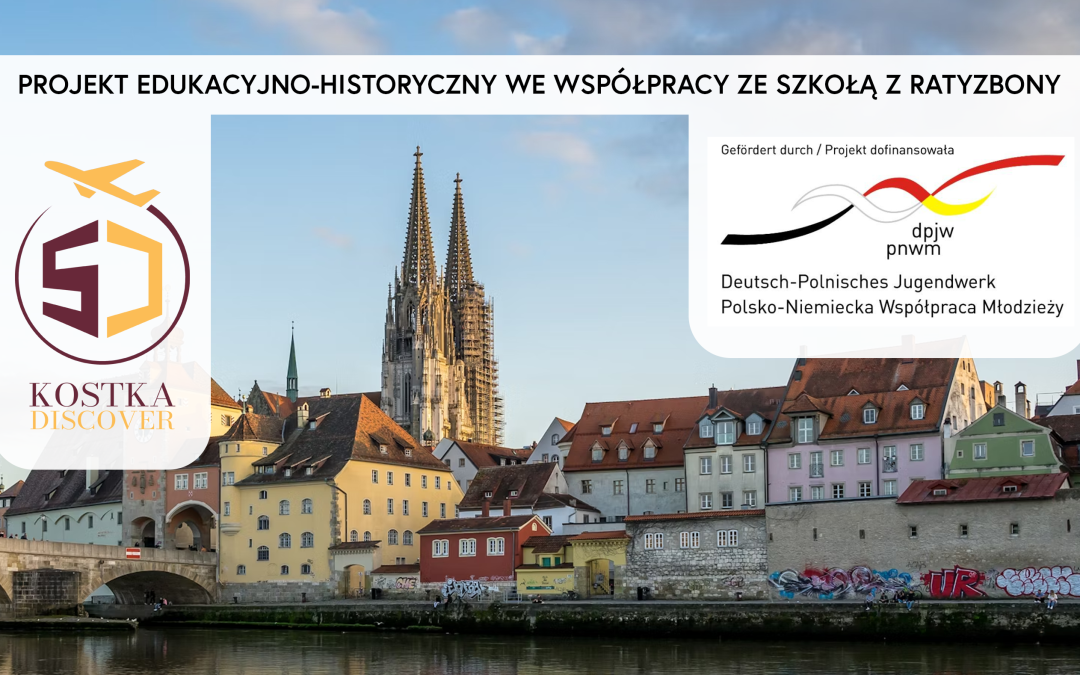 Projekt edukacyjno-historyczny we współpracy ze szkołą z Ratyzbony